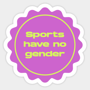 Sports Have No Gender - Feminist Sticker